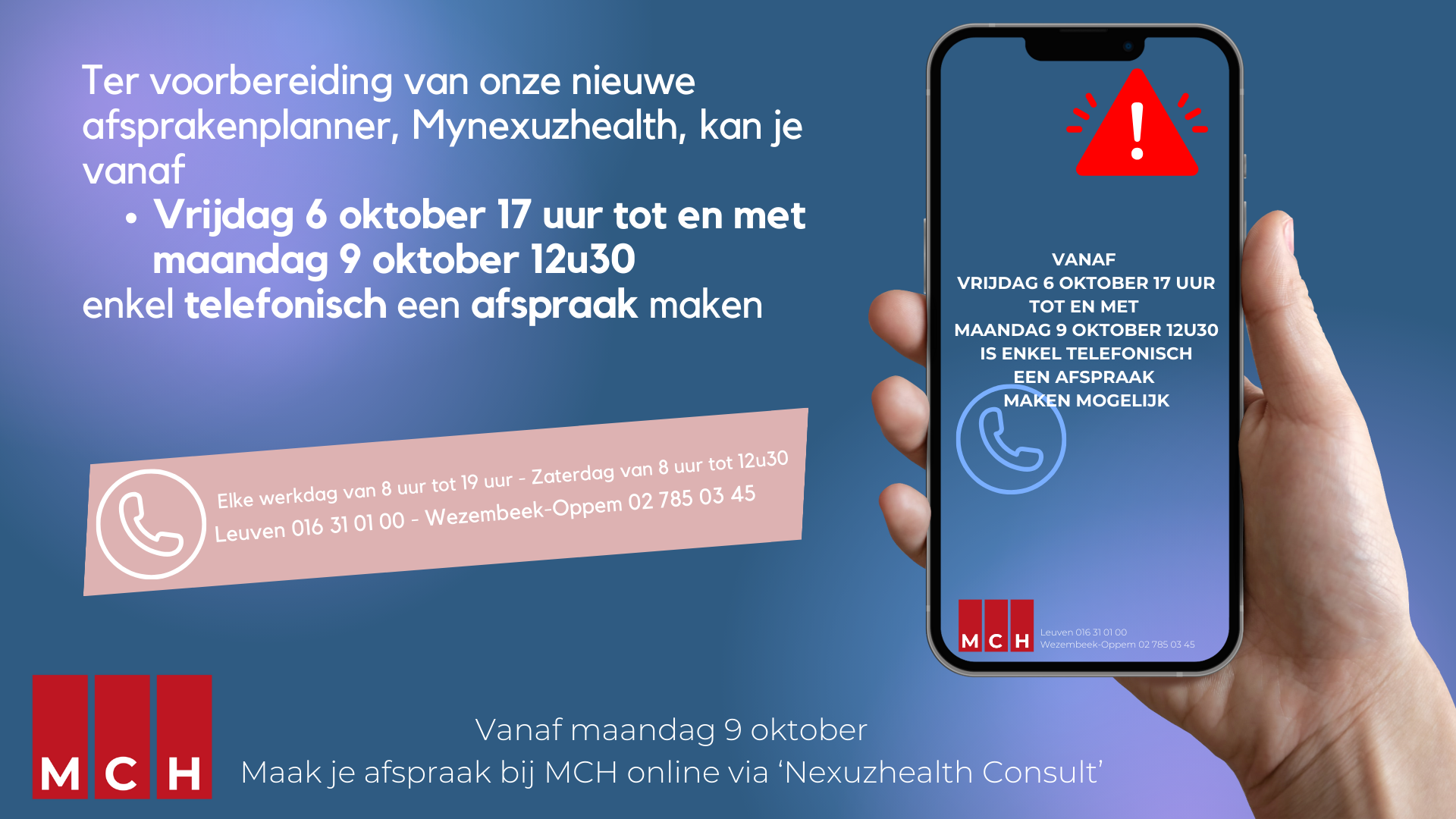 Vanaf 6 tot en met 9 oktober is een afspraak maken in MCH, enkel telefonisch mogelijk